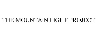 THE MOUNTAIN LIGHT PROJECT