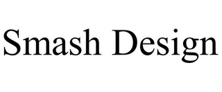 SMASH DESIGN