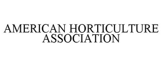 AMERICAN HORTICULTURE ASSOCIATION