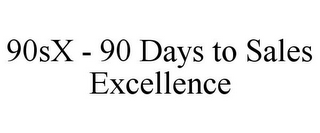 90SX - 90 DAYS TO SALES EXCELLENCE