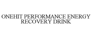 ONEHIT PERFORMANCE ENERGY RECOVERY DRINK