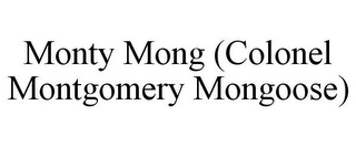 MONTY MONG (COLONEL MONTGOMERY MONGOOSE)