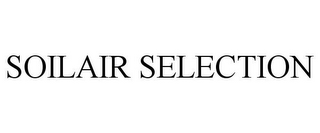 SOILAIR SELECTION