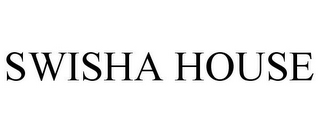 SWISHA HOUSE