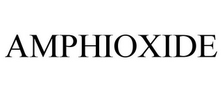 AMPHIOXIDE