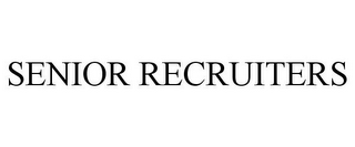 SENIOR RECRUITERS