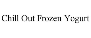 CHILL OUT FROZEN YOGURT