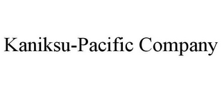 KANIKSU-PACIFIC COMPANY