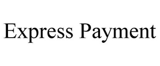 EXPRESS PAYMENT