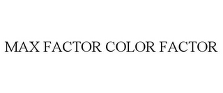 MAX FACTOR COLOR FACTOR