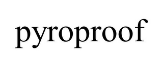 PYROPROOF