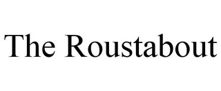 THE ROUSTABOUT