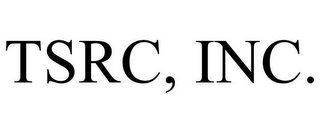 TSRC, INC.