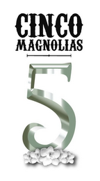 CINCO MAGNOLIAS 5