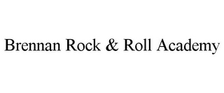 BRENNAN ROCK & ROLL ACADEMY