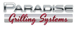 PARADISE GRILLING SYSTEMS