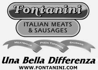 FONTANINI ITALIAN MEATS AND SAUSAGES MEATBALLS PIZZA TOPPINGS SAUSAGE UNA BELLA DIFFERENZA WWW.FONTANINI.COM