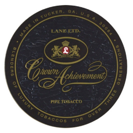 LANE LIMITED TUCKER GA BLENDERS OF LUXURY TOBACCO FOR OVER THREE GENERATIONS L LANE LTD CROWN ACHIEVEMENT SMOKING MIXTURE