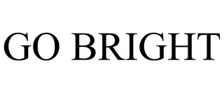 GO BRIGHT