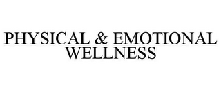 PHYSICAL & EMOTIONAL WELLNESS