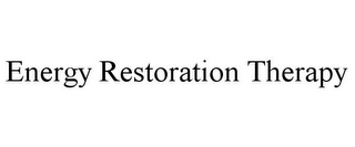 ENERGY RESTORATION THERAPY