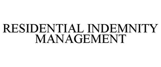 RESIDENTIAL INDEMNITY MANAGEMENT