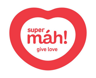 SUPER MÁH! GIVE LOVE