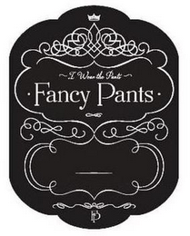 I WEAR THE PANTS FANCY PANTS FP