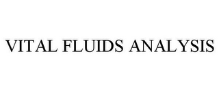 VITAL FLUIDS ANALYSIS