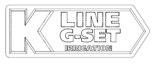 K LINE G-SET IRRIGATION