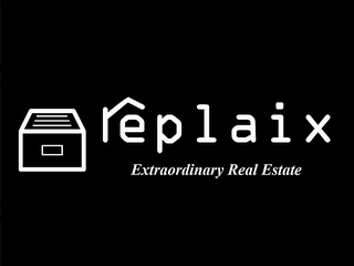 REPLAIX EXTRAORDINARY REAL ESTATE