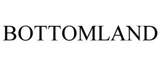 BOTTOMLAND
