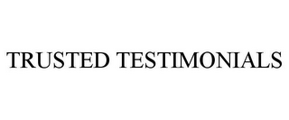 TRUSTED TESTIMONIALS