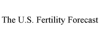 THE U.S. FERTILITY FORECAST