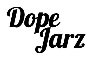 DOPE JARZ