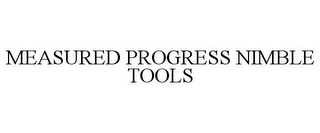 MEASURED PROGRESS NIMBLE TOOLS