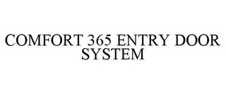 COMFORT 365 ENTRY DOOR SYSTEM