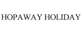 HOPAWAY HOLIDAY