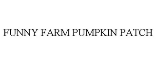 FUNNY FARM PUMPKIN PATCH