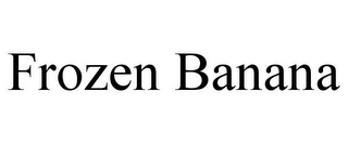 FROZEN BANANA