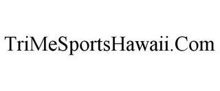 TRIMESPORTSHAWAII.COM