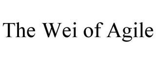 THE WEI OF AGILE