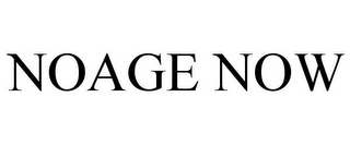NOAGE NOW
