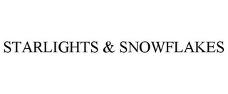 STARLIGHTS & SNOWFLAKES