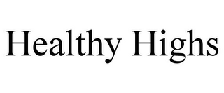 HEALTHY HIGHS