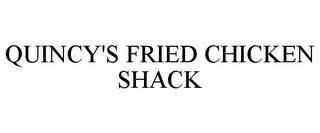 QUINCY'S FRIED CHICKEN SHACK