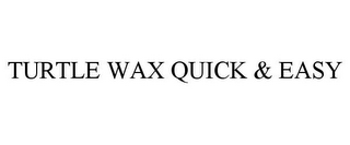 TURTLE WAX QUICK & EASY