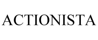 ACTIONISTA