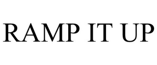 RAMP IT UP