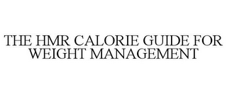 THE HMR CALORIE GUIDE FOR WEIGHT MANAGEMENT